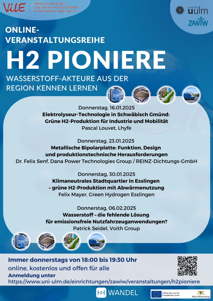 16.01.2025	Elektrolyseur-Technologie in Schwäbisch Gmünd: Grüne H2-Produktion für Industrie und Mobilität
Pascal Louvet, Lhyfe
23.01.2025	Metallische Bipolarplatte: Funktion, Design und produktionstechnische Herausforderungen
Dr. Felix Senf, Dana Power Technologies Group / REINZ-Dichtungs-GmbH
30.01.2025	Klimaneutrales Stadtquartier in Esslingen – grüne H2-Produktion mit Abwärmenutzung
Felix Mayer, Green Hydrogen Esslingen
06.02.2025	Wasserstoff – die fehlende Lösung für emissionsfreie Nutzfahrzeuganwendungen?
Patrick Seidel, Voith Group